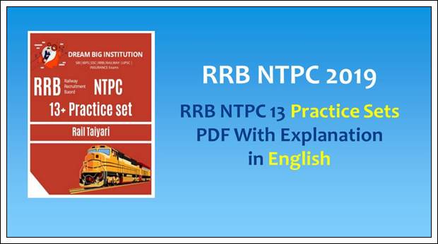 RRB NTPC 13 Practice Sets PDF With Explanation in English