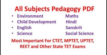 All Subjects Pedagogy PDF For CTET, MPTET, UPTET, REET and Other State TET Exams